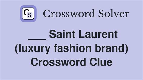 yves saint laurent fragrance crossword clue